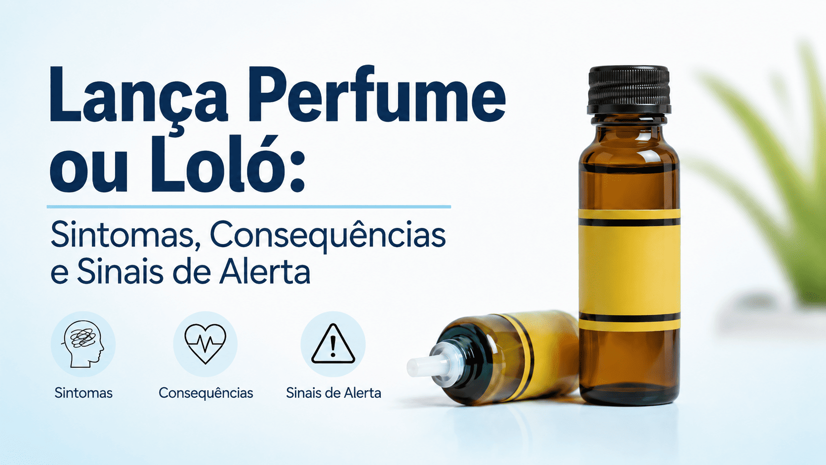 Lança Perfume ou Loló: Sintomas, Consequências e Sinais de Alerta