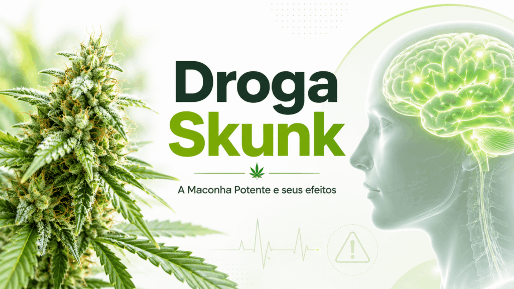Droga Skunk e efeitos no cérebro